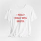 I Really Really Miss Bristol // Bristol Connecticut t shirt // finding connecticut 