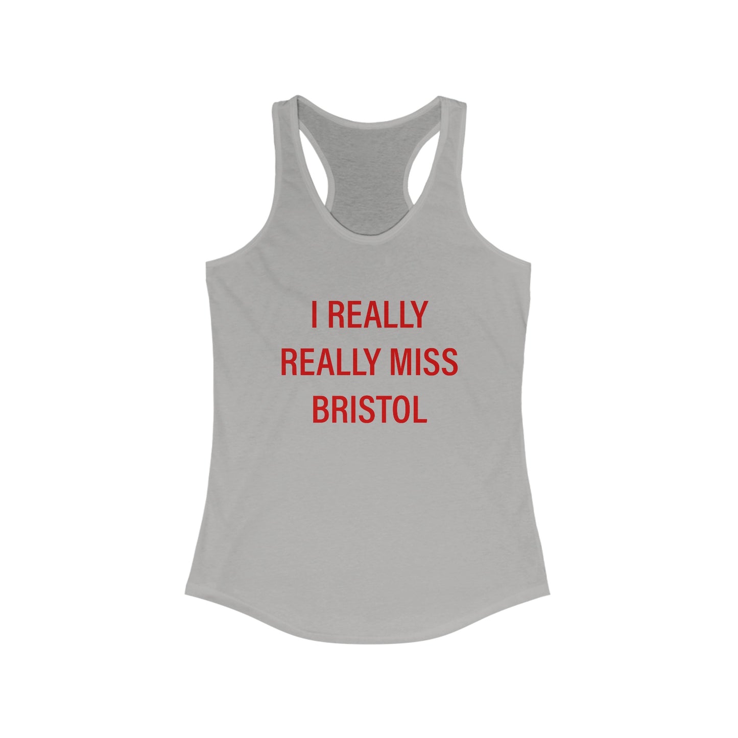 I Really Really Miss Bristol // Bristol Connecticut women's tank top shirt // finding connecticut 