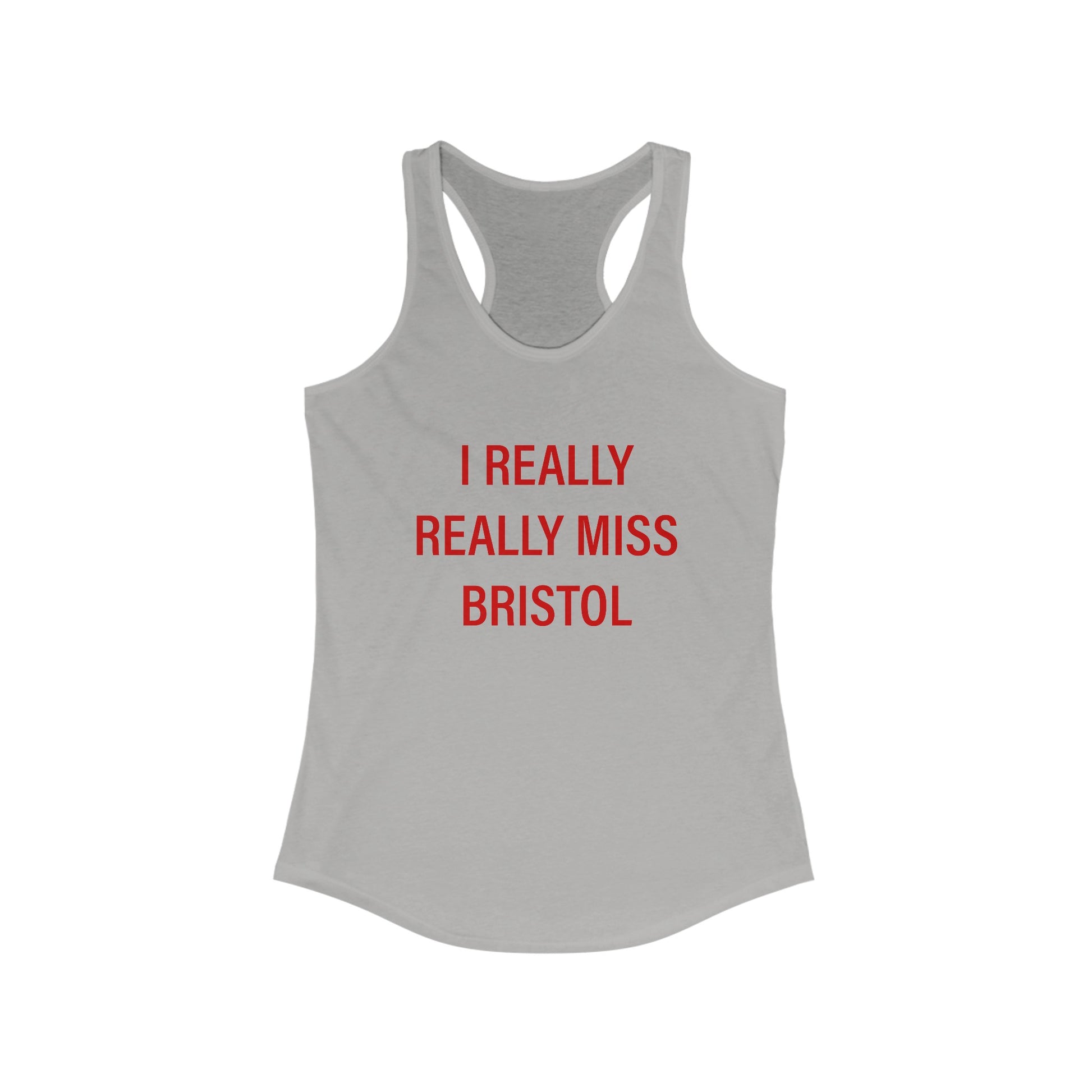 I Really Really Miss Bristol // Bristol Connecticut women's tank top shirt // finding connecticut 