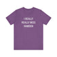 I Really Really Miss Hamden // Hamden CT unisex t shirt // finding connecticut 