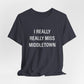 I Really Really Miss Middletown // Middletown CT unisex t shirt // finding connecticut