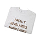 I Really Really Miss Middletown // Middletown Connecticut  unisex sweatshirt // finding connecticut