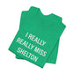 I Really Really Miss Shelton // Shelton CT unisex  T shirt   // finding connecticut  