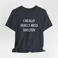 I Really Really Miss Shelton // Shelton CT unisex  T shirt   // finding connecticut  