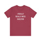 I Really Really Miss Shelton // Shelton CT unisex  T shirt   // finding connecticut  