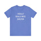 I Really Really Miss Shelton // Shelton CT unisex  T shirt   // finding connecticut  