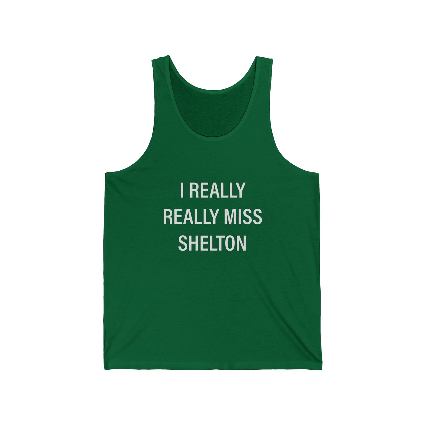 I Really Really Miss Shelton // Shelton CT unisex  tank top shirt   // finding connecticut   