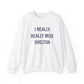 I Really Really Miss Shelton // Shelton Connecticut unisex sweatshirt  // finding connecticut 