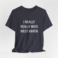 I Really Really Miss West Haven // West Haven CT t shirts  / finding connecticut 