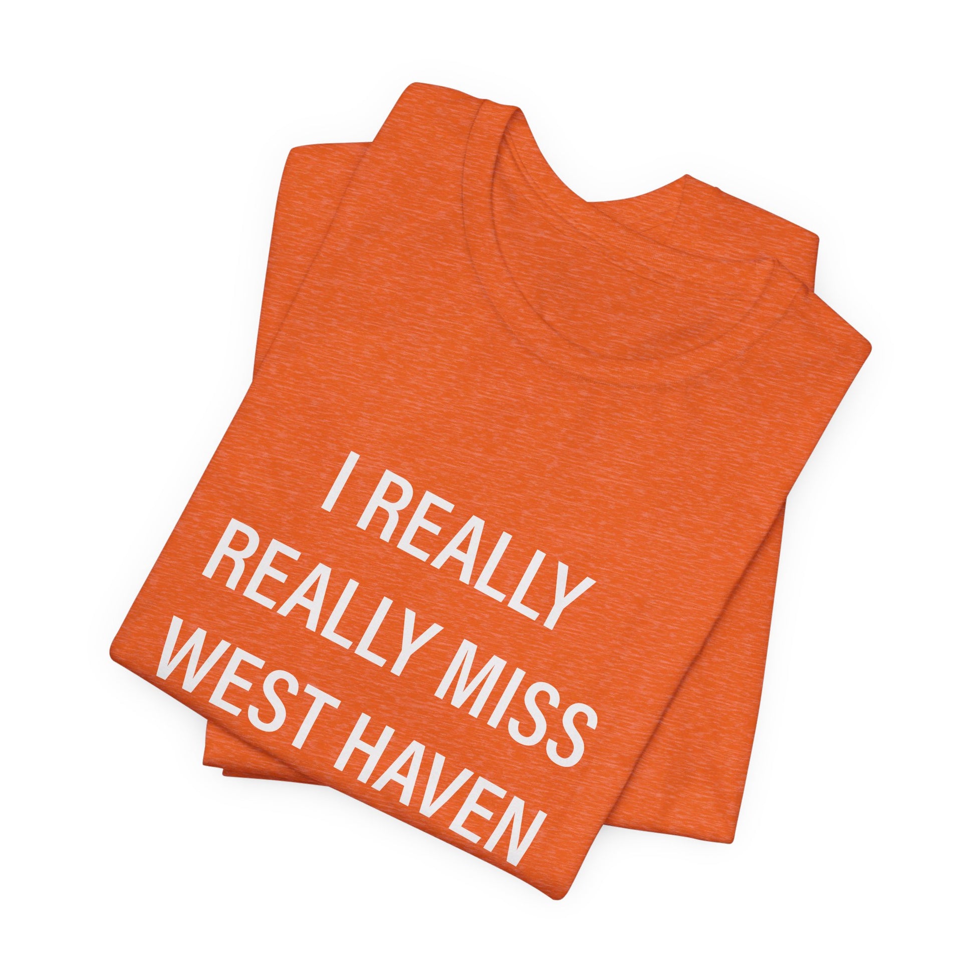 I Really Really Miss West Haven // West Haven CT t shirts  / finding connecticut 
