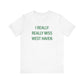 I Really Really Miss West Haven // West Haven Connecticut t shirts // finding connecticut 