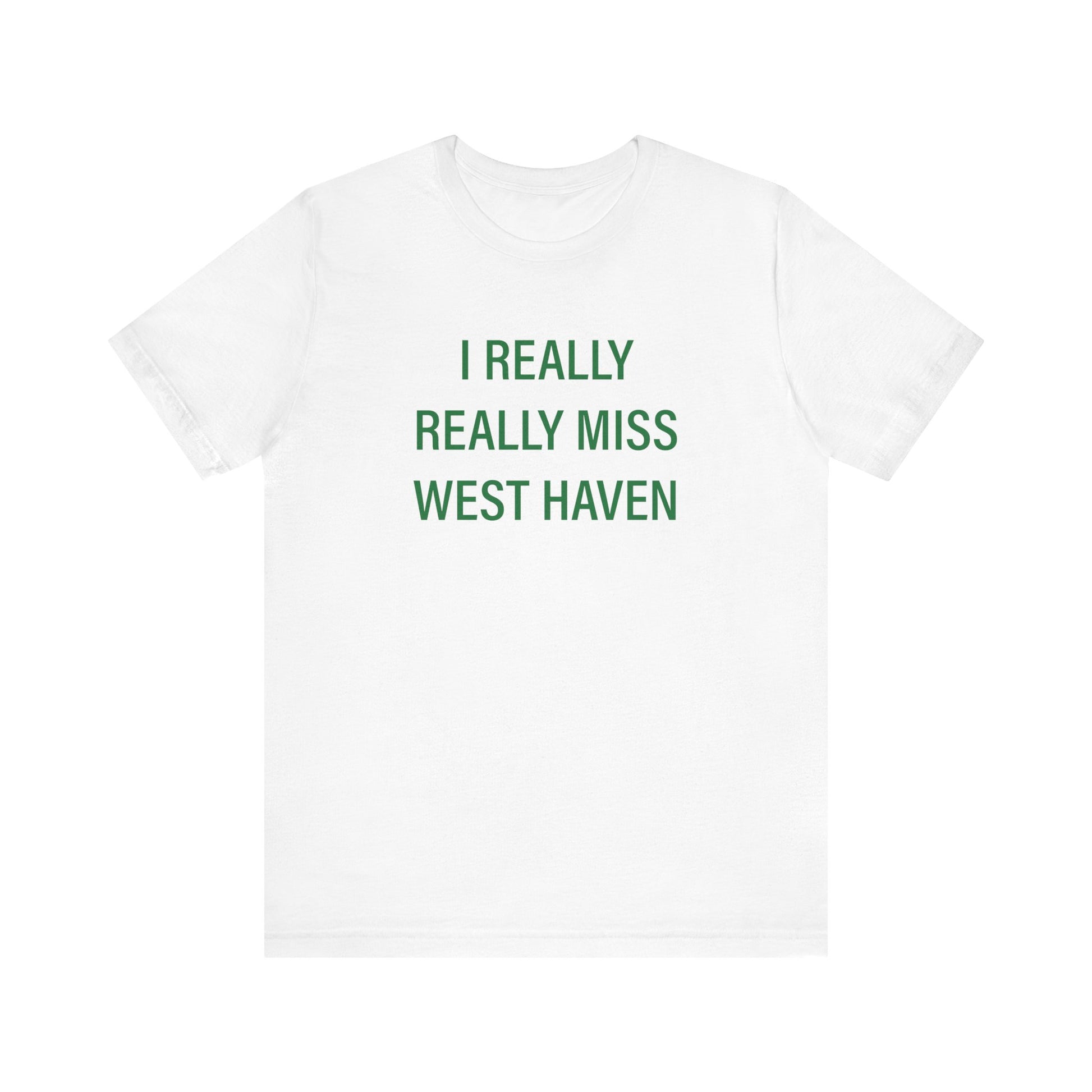 I Really Really Miss West Haven // West Haven Connecticut t shirts // finding connecticut 