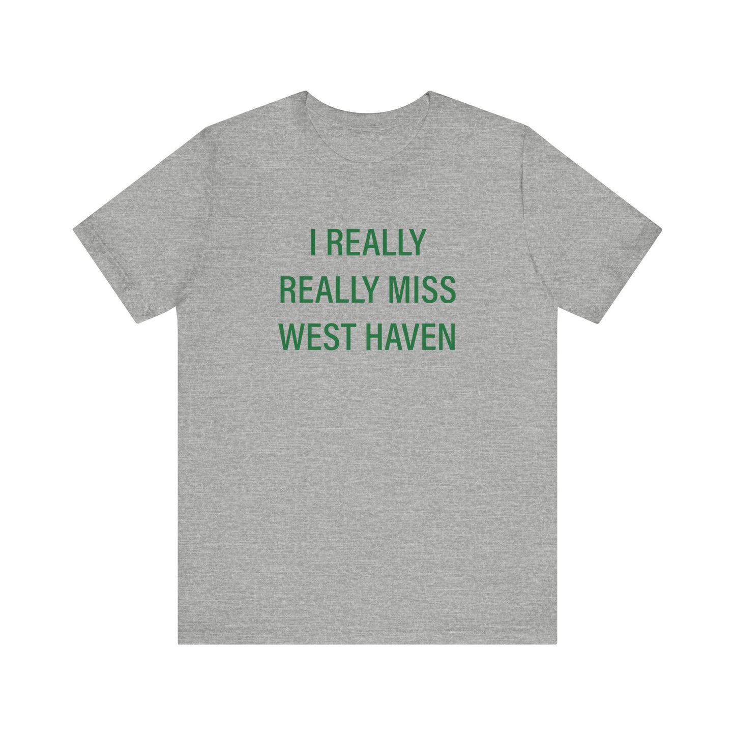 I Really Really Miss West Haven // West Haven Connecticut t shirts // finding connecticut 