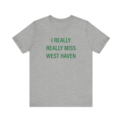 I Really Really Miss West Haven // West Haven Connecticut t shirts // finding connecticut 