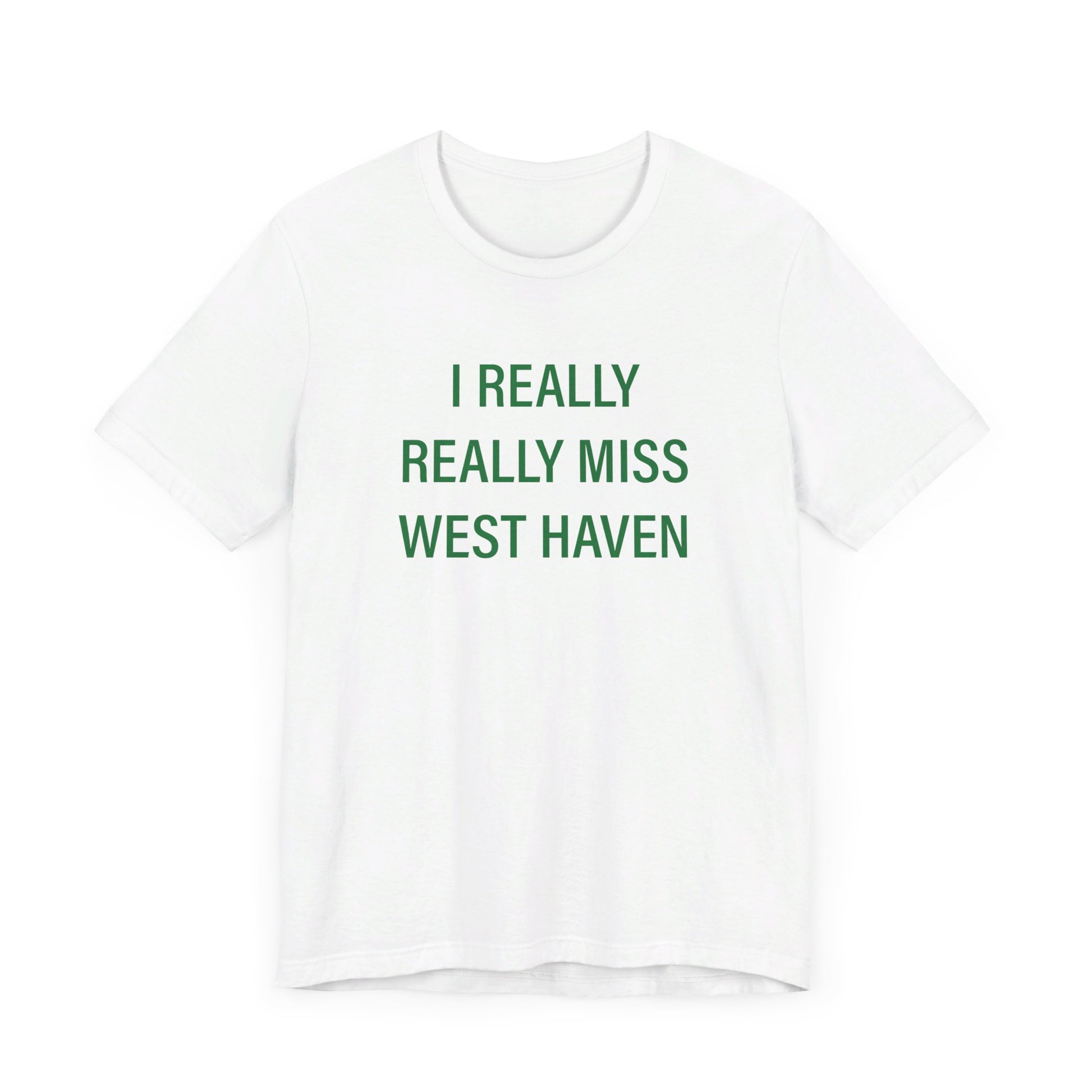 I Really Really Miss West Haven // West Haven Connecticut t shirts // finding connecticut 