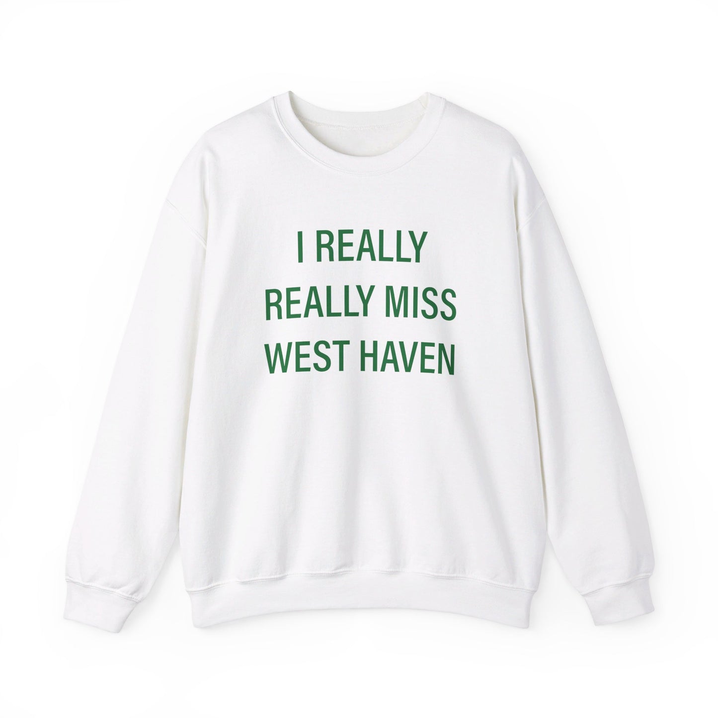 I Really Really Miss West Haven // West Haven Connecticut  unisex sweatshirt  / finding connecticut 