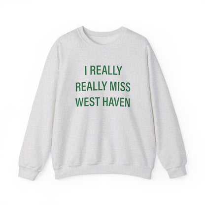 I Really Really Miss West Haven // West Haven Connecticut  unisex sweatshirt  / finding connecticut 
