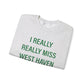 I Really Really Miss West Haven // West Haven Connecticut  unisex sweatshirt  / finding connecticut 