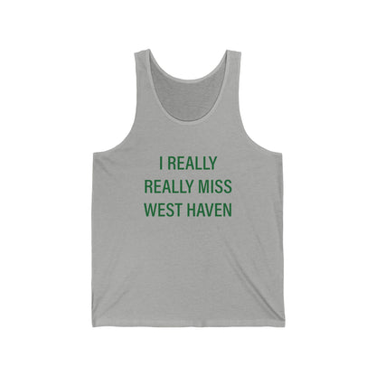 I Really Really Miss West Haven // West Haven Connecticut  unisex tank top shirt / finding connecticut 