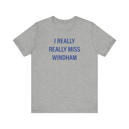 I Really Really Miss Windham // Windham Connecticut t shirts // finding connecticut 