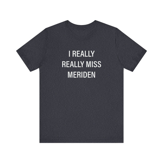 I Really Really miss Meriden // meriden ct t shirts  // finding connecticut 