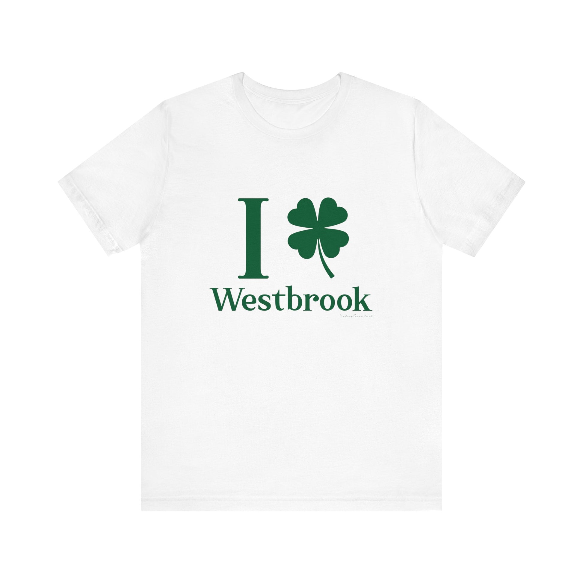 I clover Westbrook // Westbrook Connecticut st. Patrick's day unisex t shirt  /// finding connecticut 