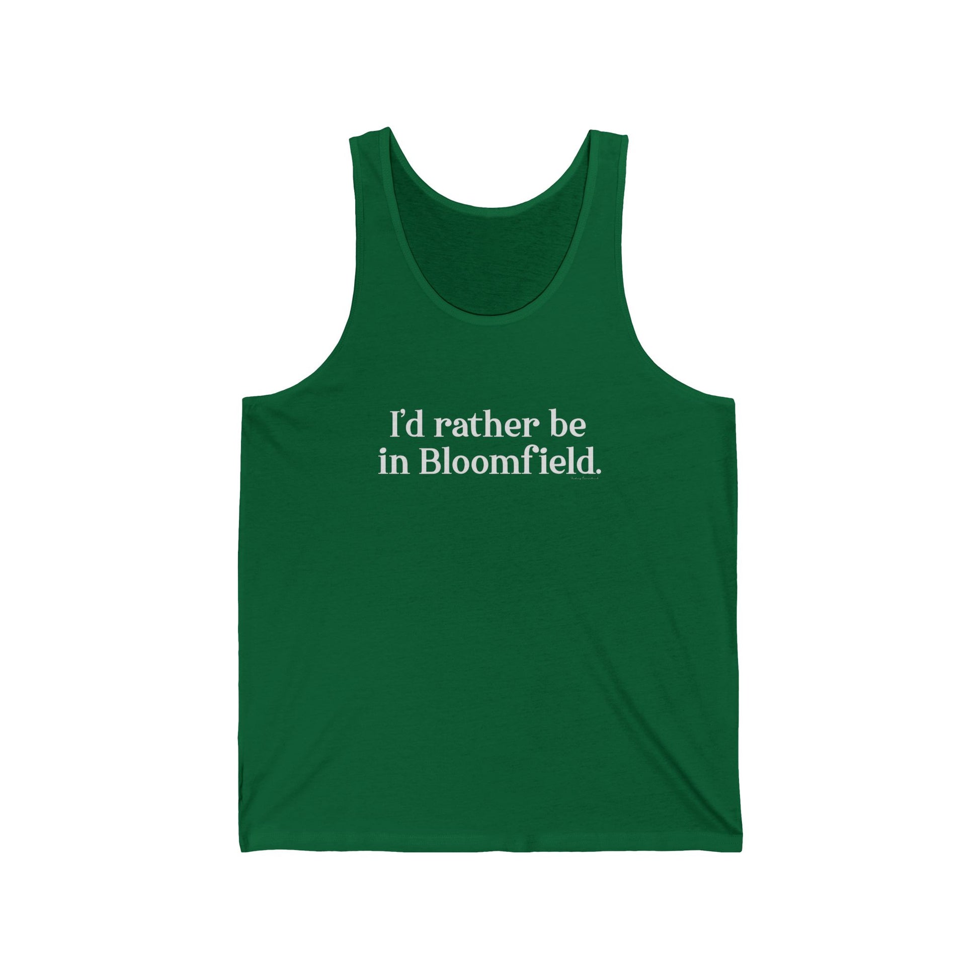 I'd rather be in Bloomfield // Bloomfield CT tank top shirts // finding connecticut 