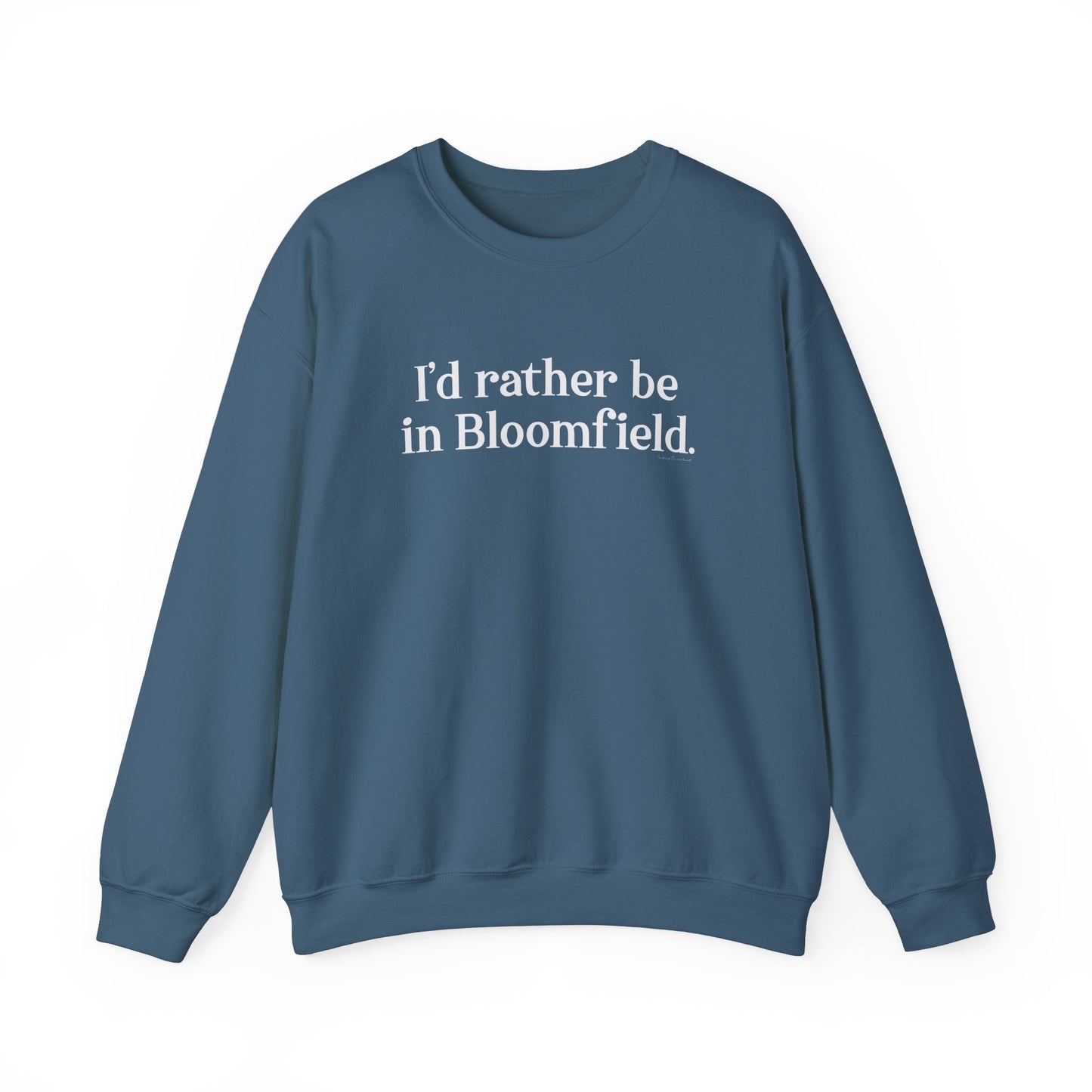I'd rather be in Bloomfield // Bloomfield CT unisex sweatshirt // finding connecticut 