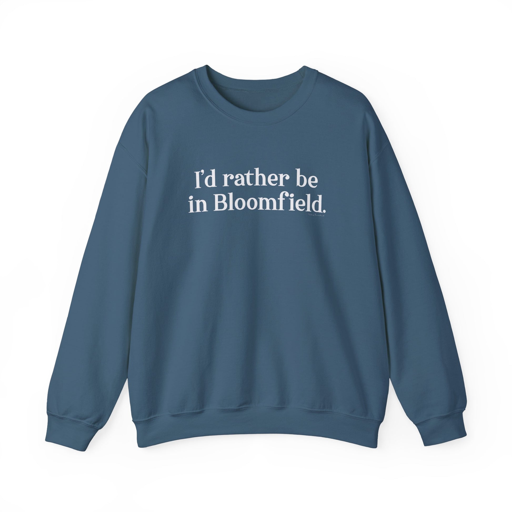 I'd rather be in Bloomfield // Bloomfield CT unisex sweatshirt // finding connecticut 