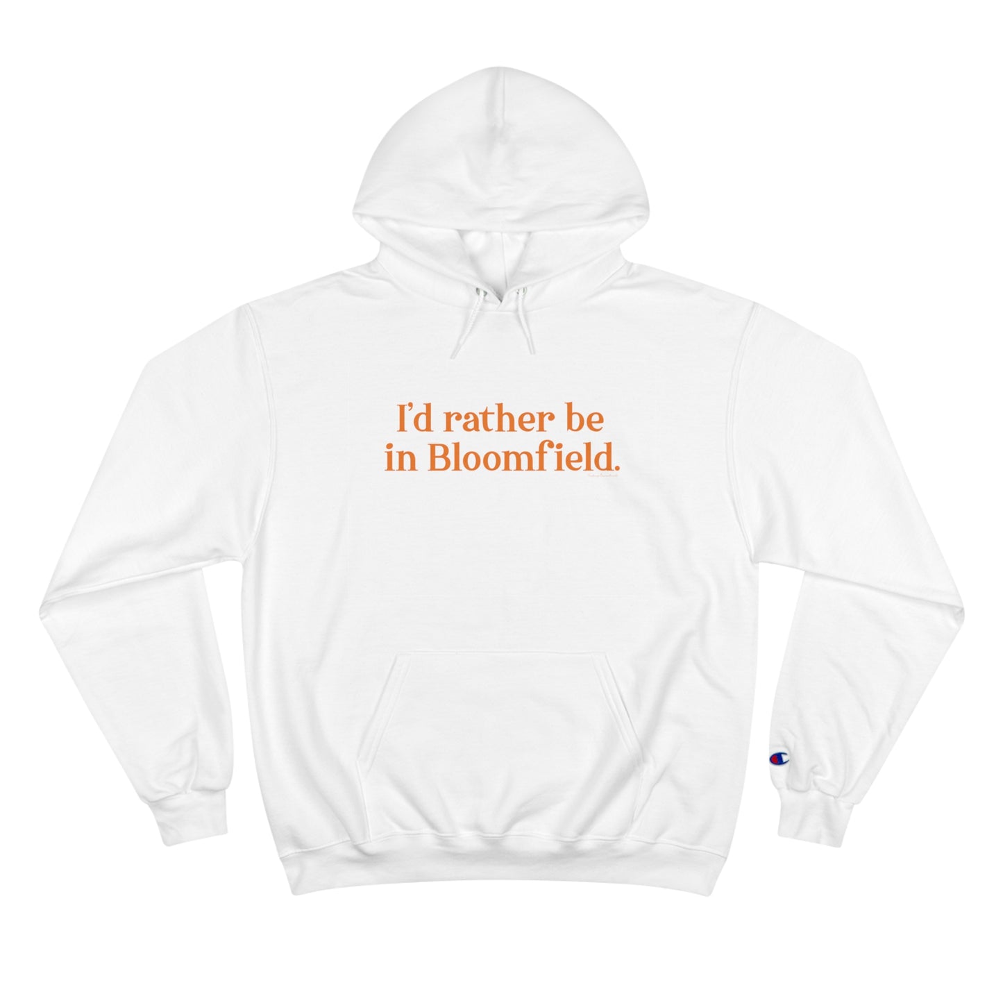 I'd rather be in Bloomfield // Bloomfield Connecticut unisex  champion hoodie sweatshirts // finding connecticut 