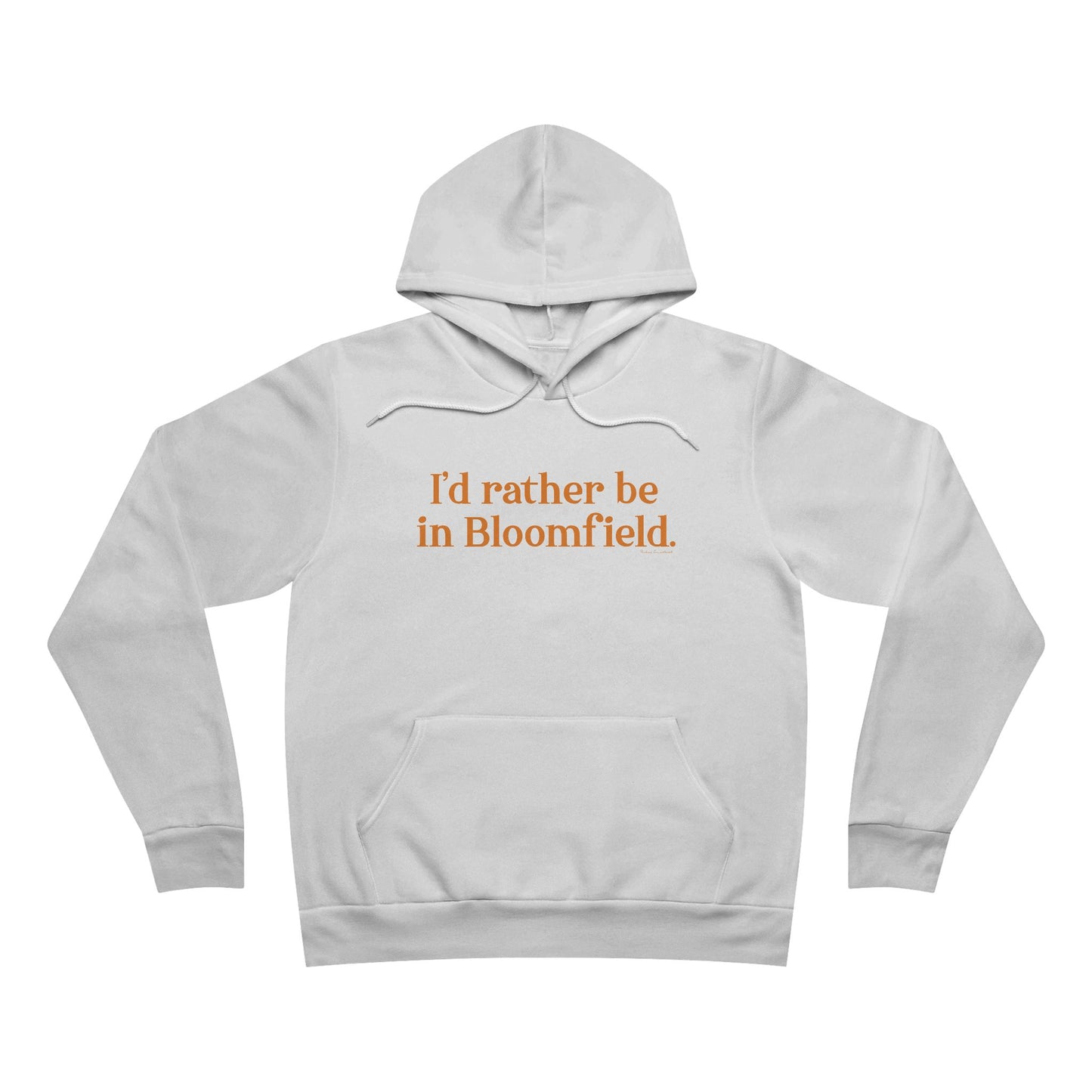 I'd rather be in Bloomfield // Bloomfield Connecticut unisex hoodie sweatshirts // finding connecticut 