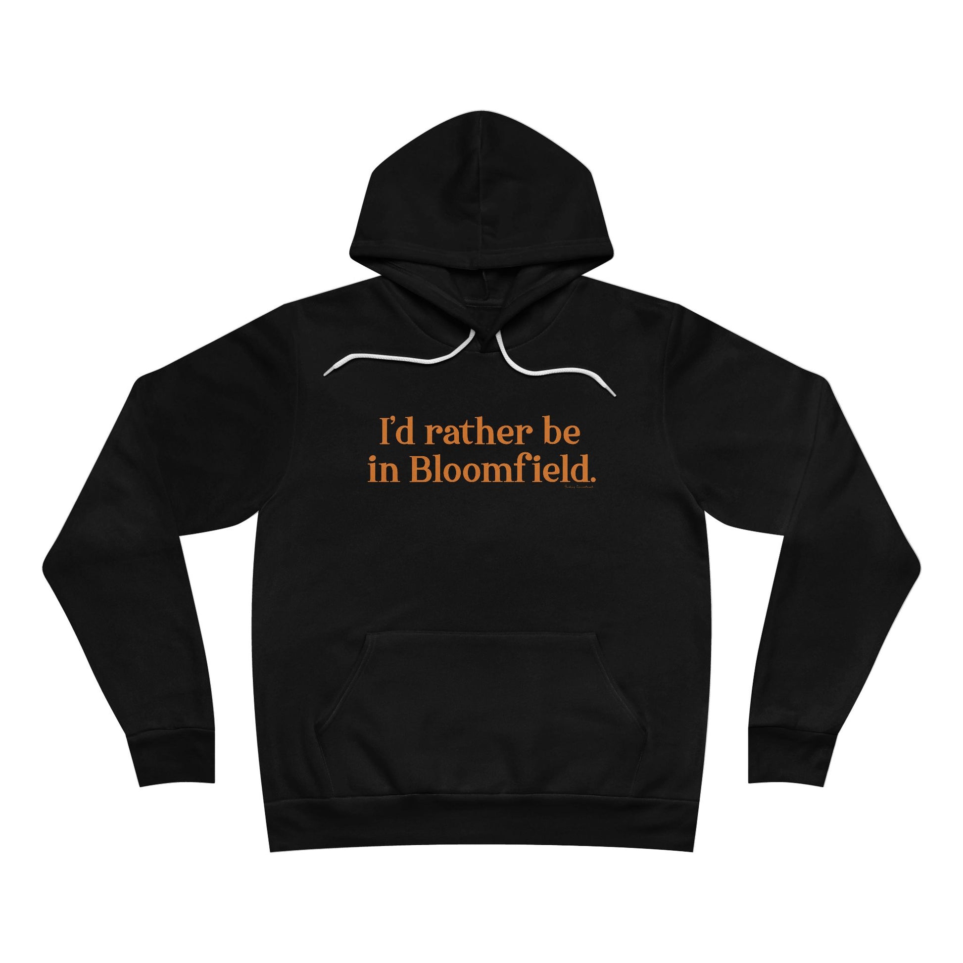 I'd rather be in Bloomfield // Bloomfield Connecticut unisex hoodie sweatshirts // finding connecticut 