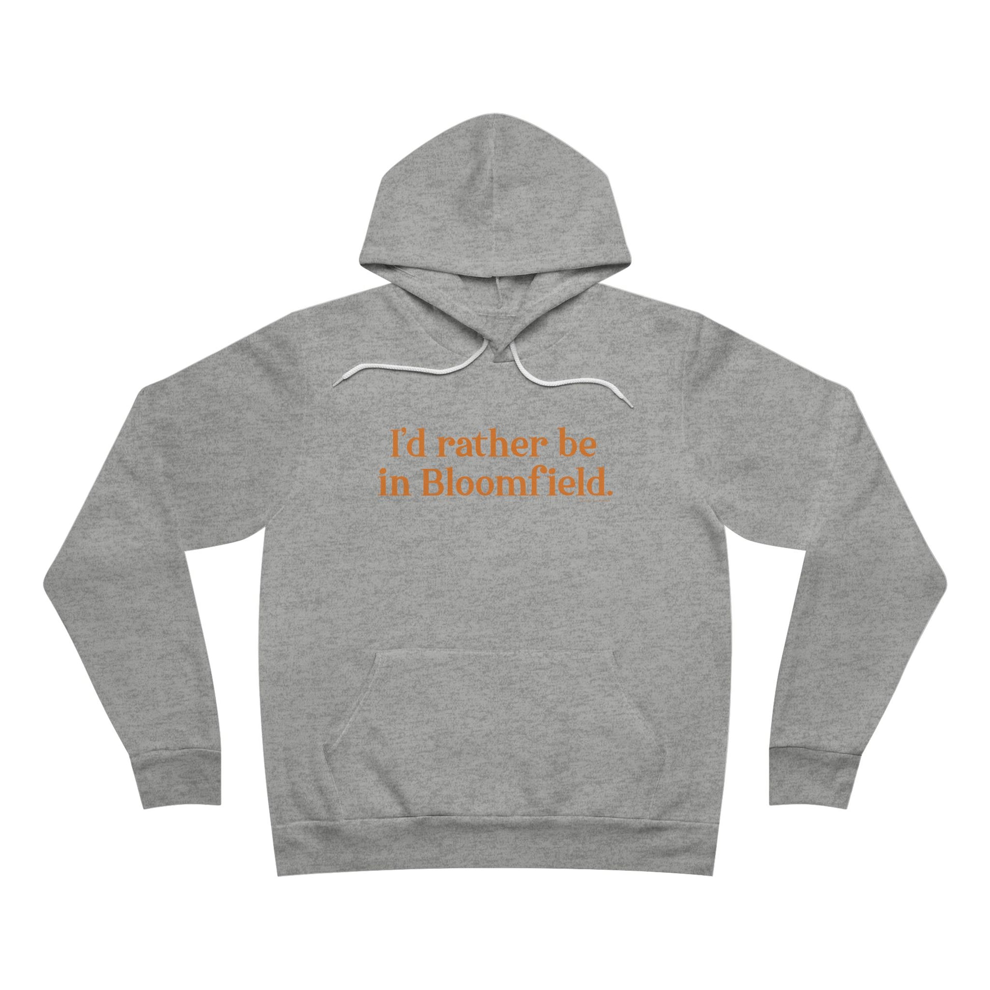 I'd rather be in Bloomfield // Bloomfield Connecticut unisex hoodie sweatshirts // finding connecticut 