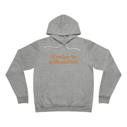 I'd rather be in Bloomfield // Bloomfield Connecticut unisex hoodie sweatshirts // finding connecticut 