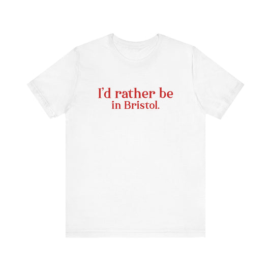 I'd rather be in Bristol // Bristol Connecticut t shirts // finding connecticut  