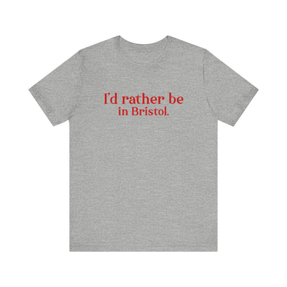 I'd rather be in Bristol // Bristol Connecticut t shirts // finding connecticut  
