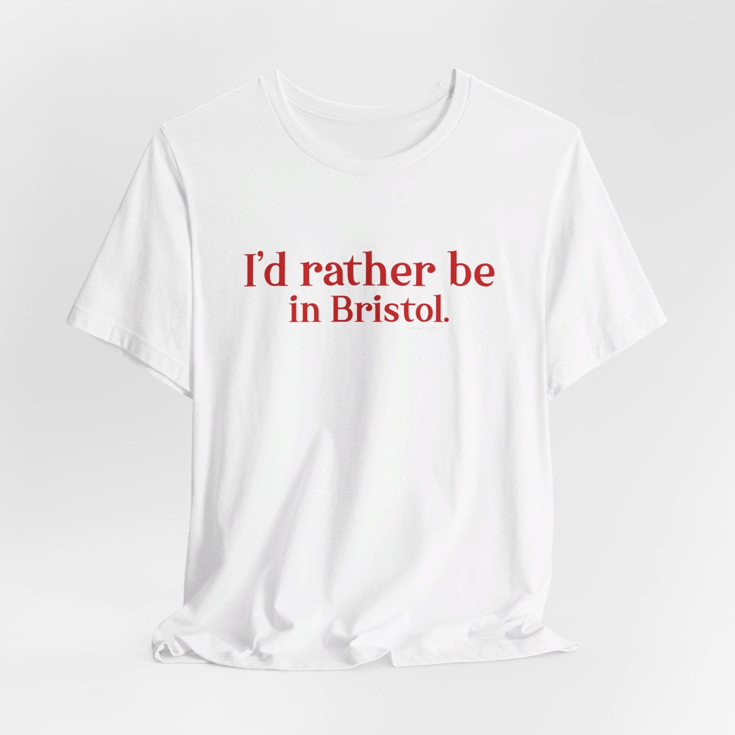I'd rather be in Bristol // Bristol Connecticut t shirts // finding connecticut  
