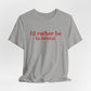 I'd rather be in Bristol // Bristol Connecticut t shirts // finding connecticut  