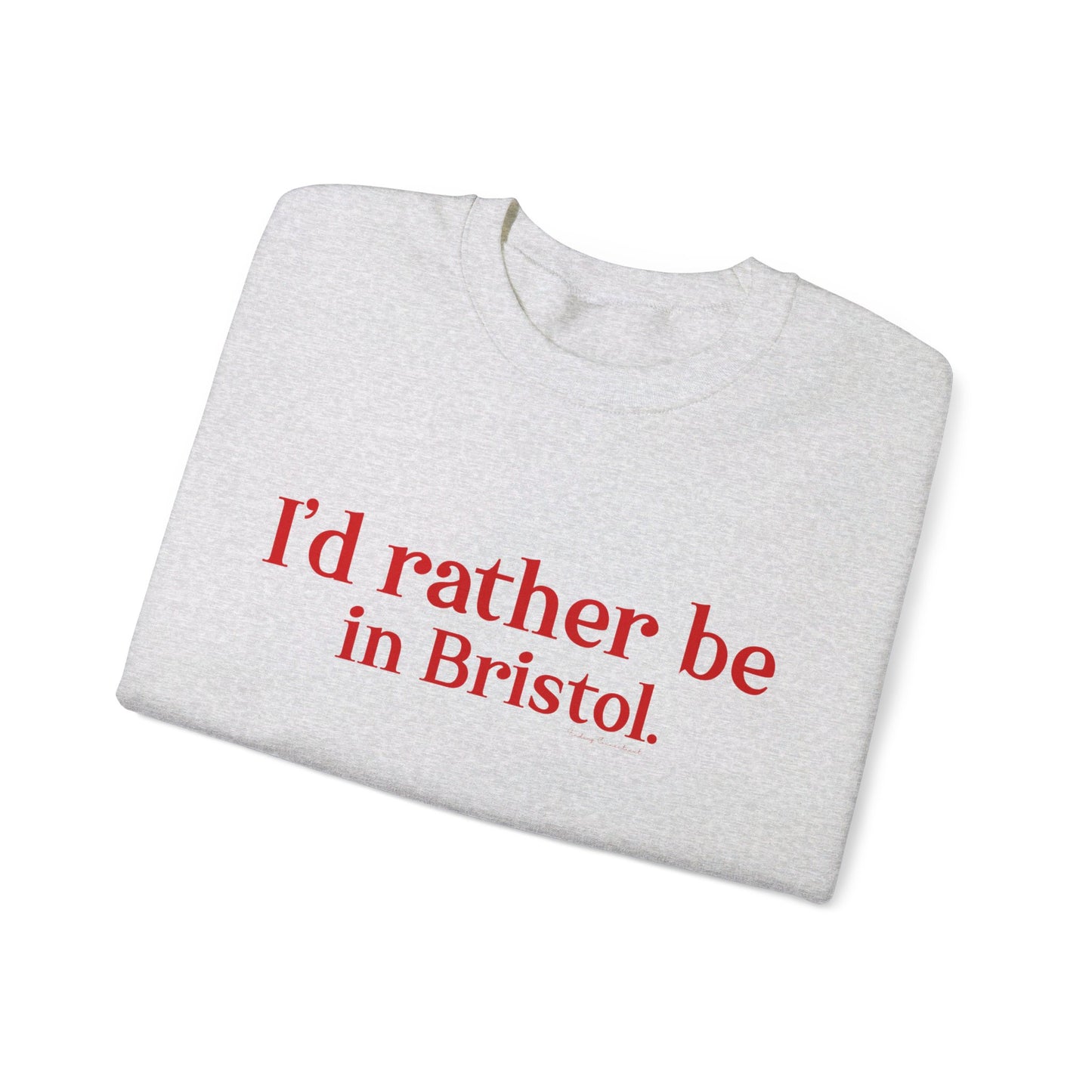 I'd rather be in Bristol // Bristol connecticut  sweatshirt // finding connecticut 