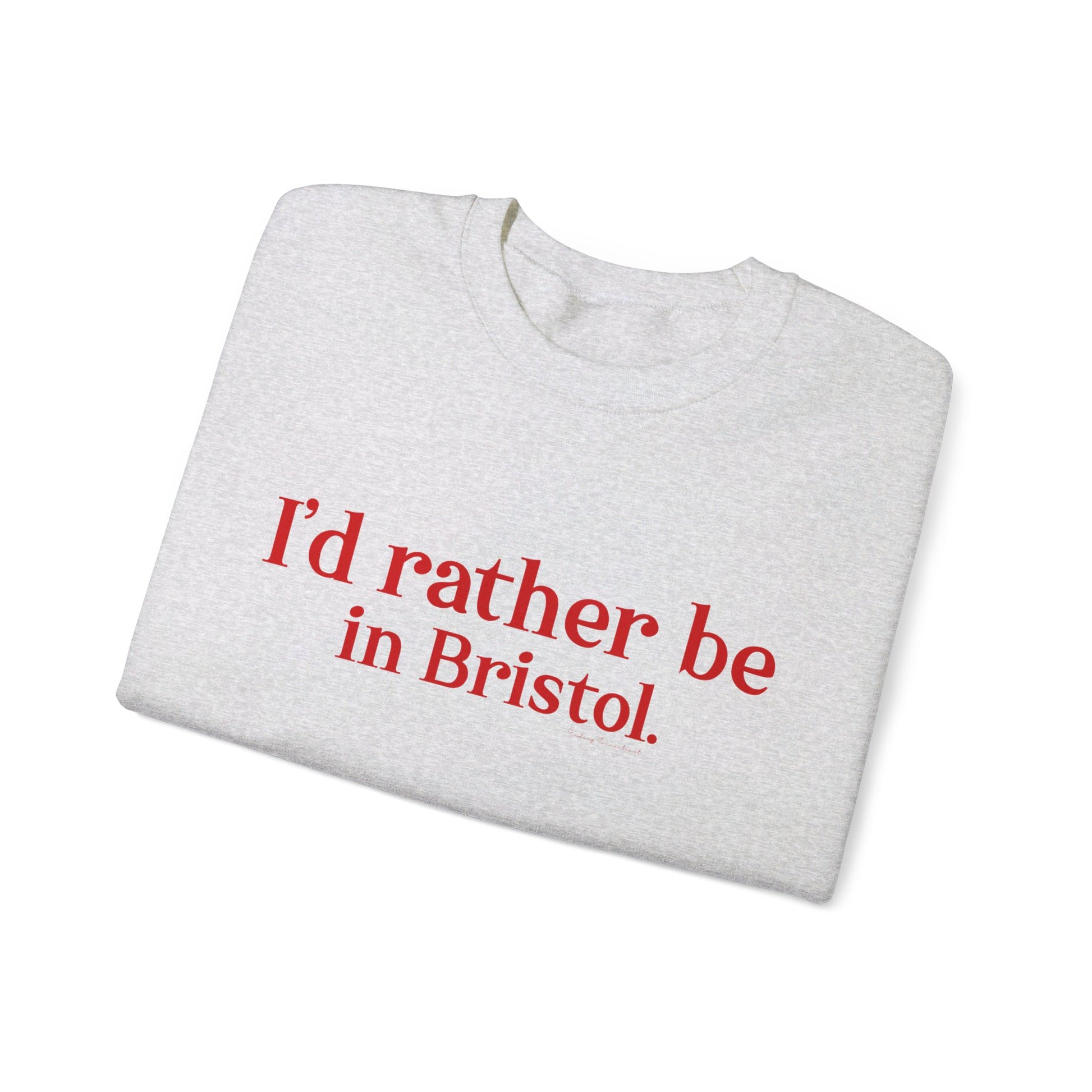 I'd rather be in Bristol // Bristol connecticut  sweatshirt // finding connecticut 