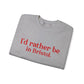 I'd rather be in Bristol // Bristol connecticut  sweatshirt // finding connecticut 