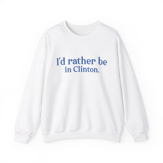 I'd rather be in Clinton // Clinton connecticut  sweatshirt // finding connecticut 