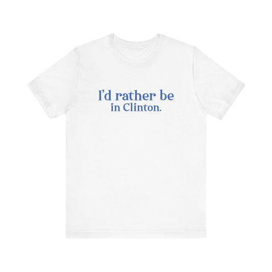 I'd rather be in Clinton // Clinton connecticut  t shirts // finding connecticut 
