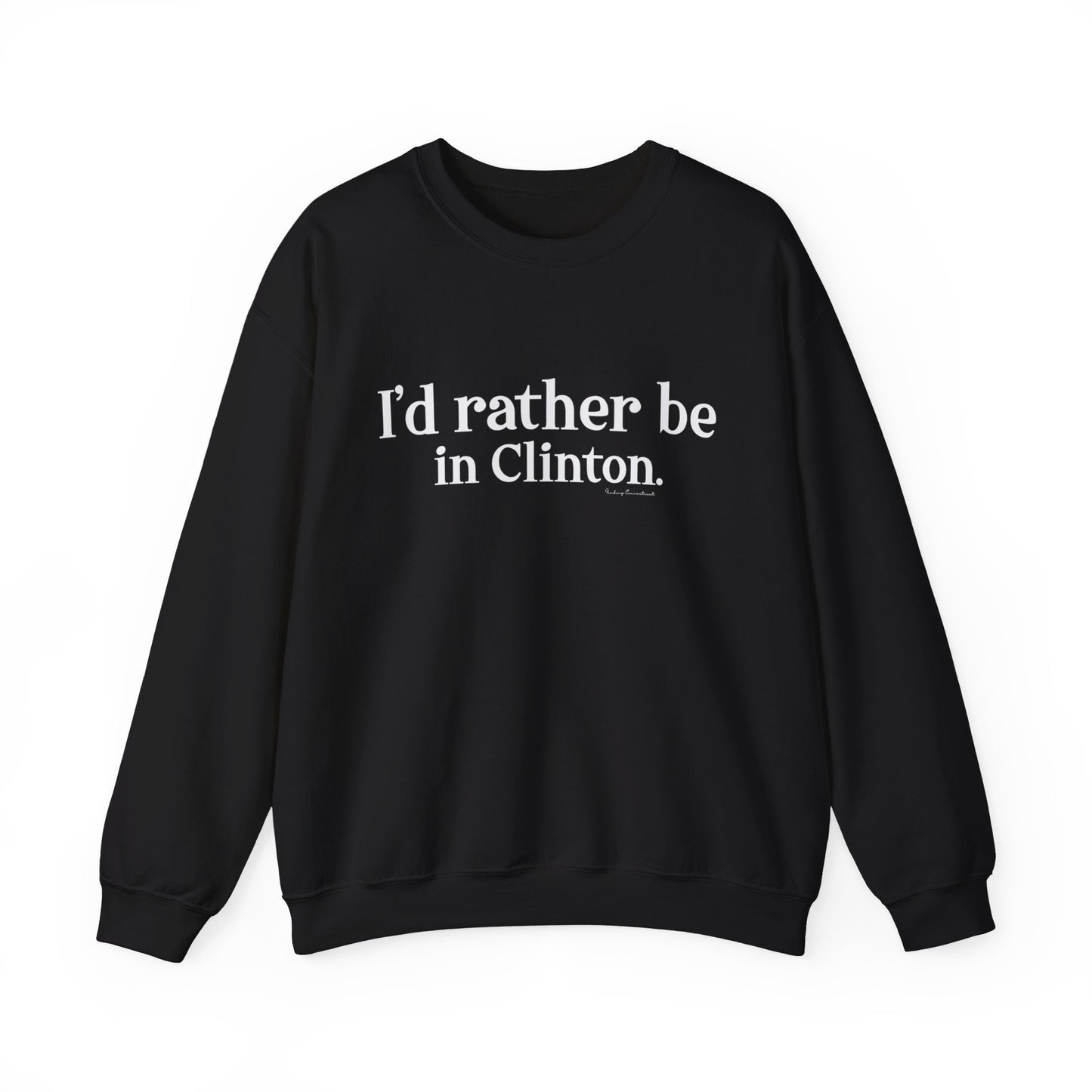 I'd rather be in Clinton // Clinton ct sweatshirt // finding connecticut