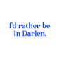 I'd rather be in Darien // Darien Connecticut stickers // finding connecticut 