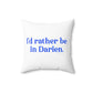 I'd rather be in Darien // Darien connecticut pillows // finding connecticut 