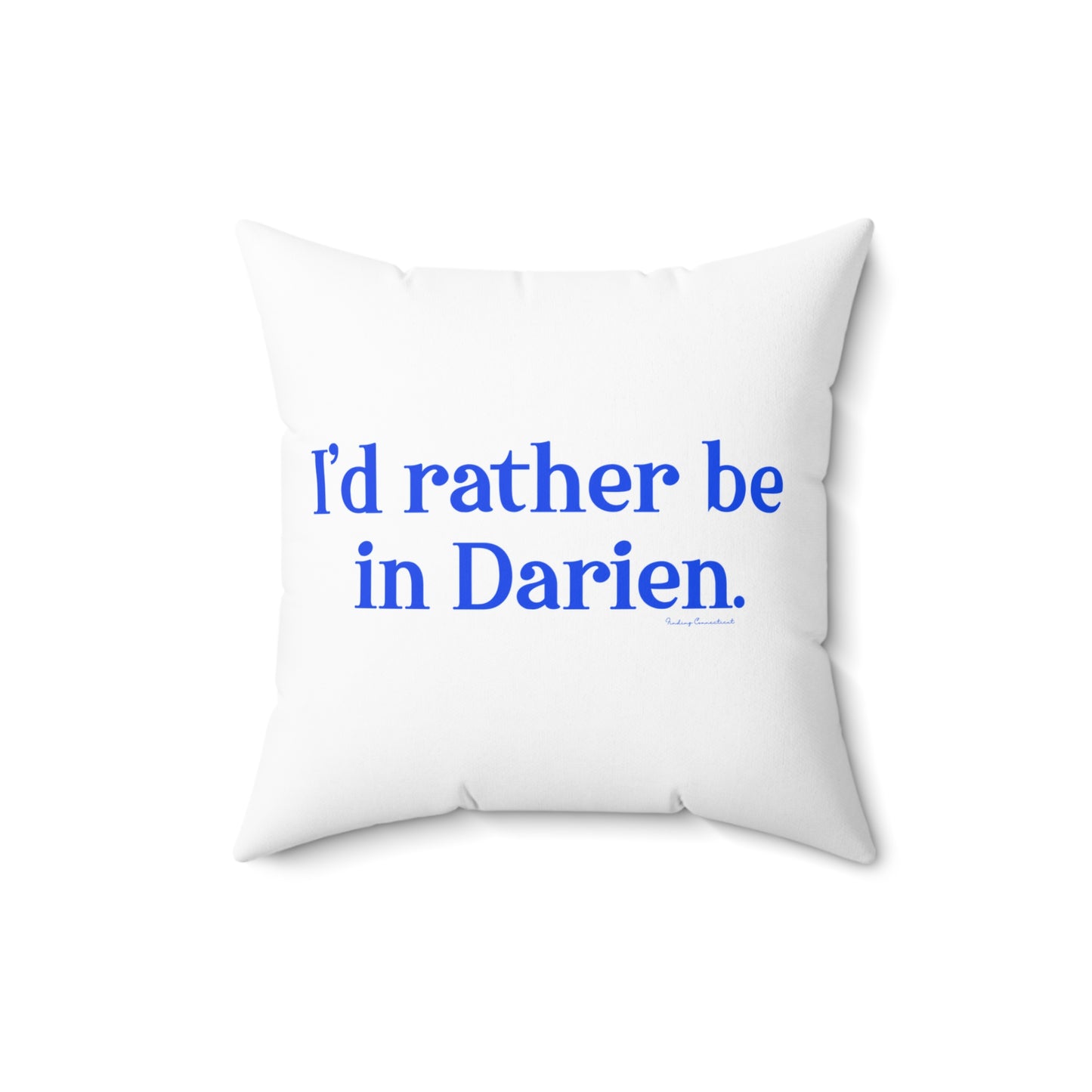 I'd rather be in Darien // Darien connecticut pillows // finding connecticut 