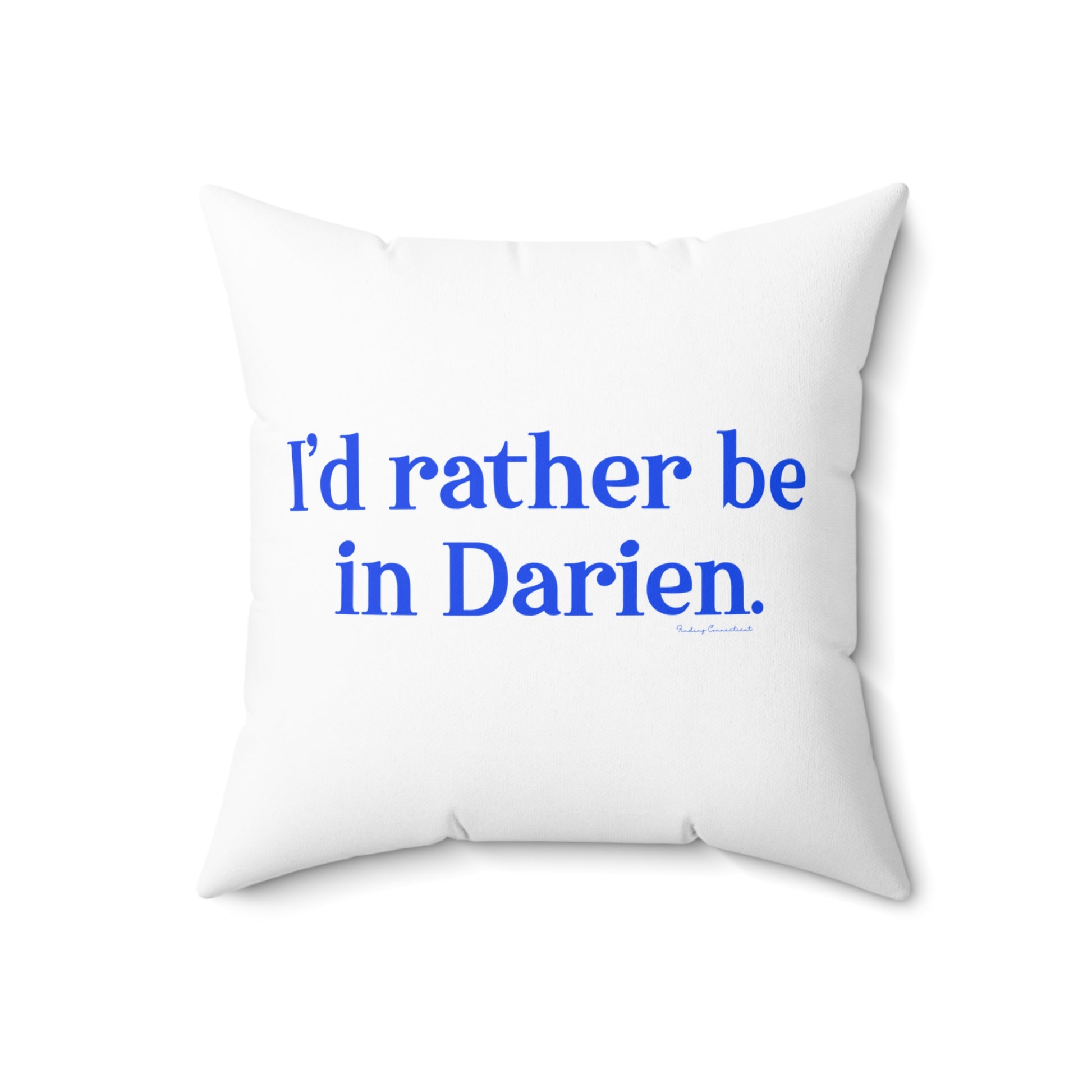 I'd rather be in Darien // Darien connecticut pillows // finding connecticut 