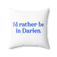 I'd rather be in Darien // Darien connecticut pillows // finding connecticut 