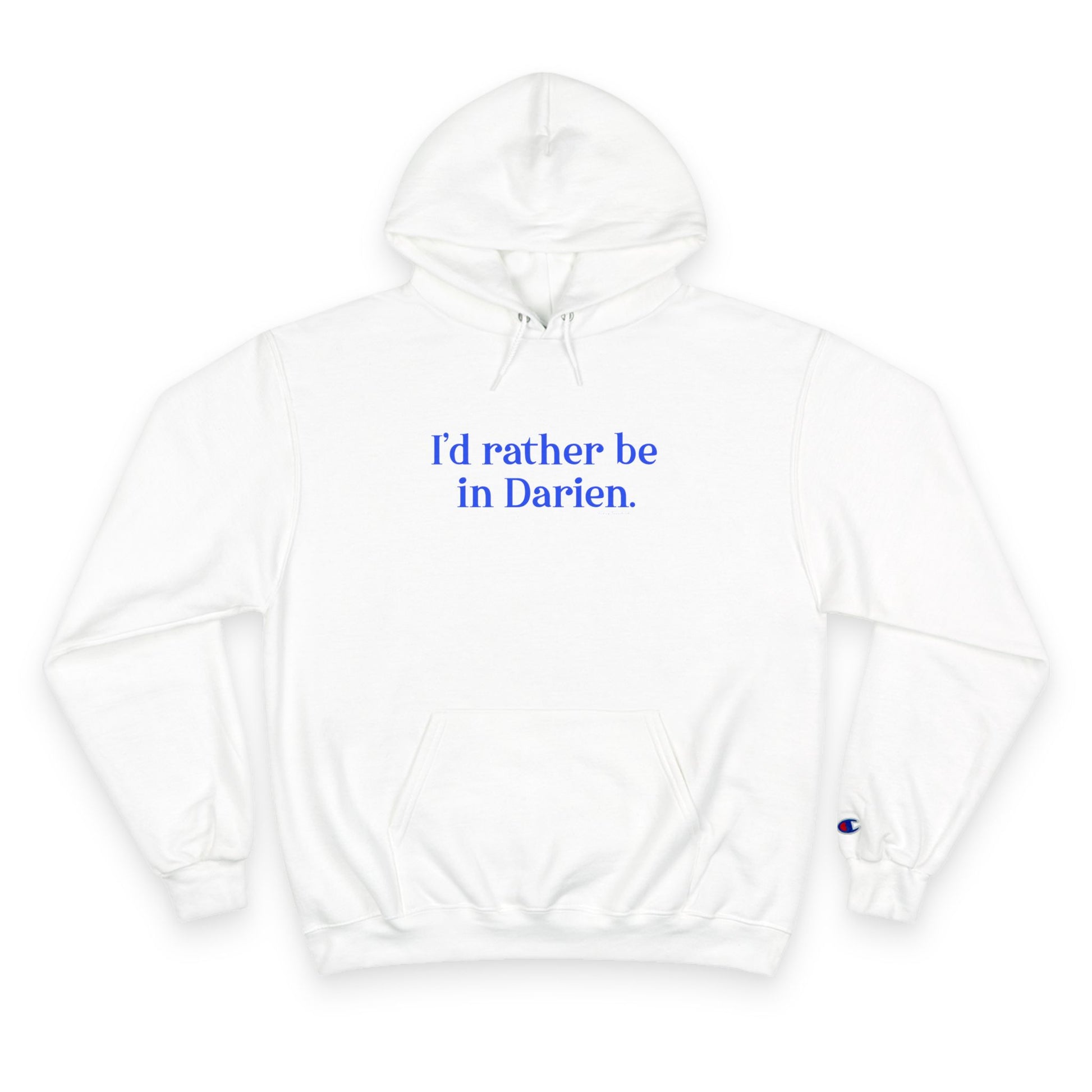 I'd rather be in Darien // Darien connecticut unisex  champion hoodie sweatshirts // finding connecticut 